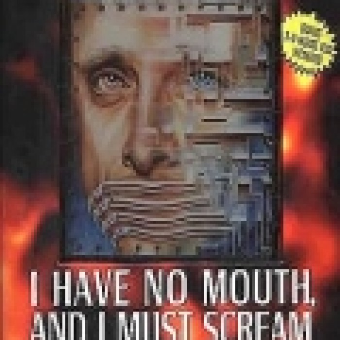 I Have No Mouth, and I Must Scream